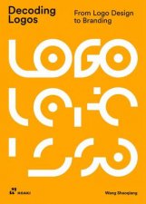 Decoding Logos From LOGO Design To Branding