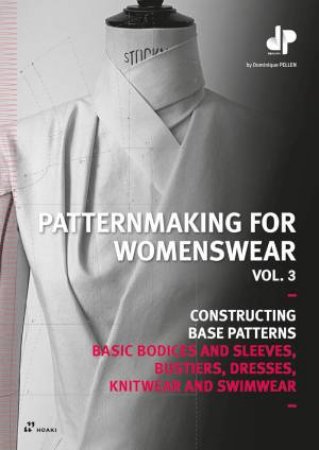 Basic Bodices and Sleeves, Bustiers, Dresses, Knitwear and Swimwear by DOMINIQUE PELLEN