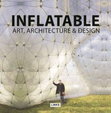 Inflatable: Art, Architecture & Design by KRAUEL JACOBO