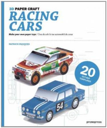 3D Paper Craft: Racing Cars: Make Your Own Paper Toys by PASQUES PATRICK ED.