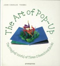 Art of Pop Up The Magical World of ThreeDimensional Books