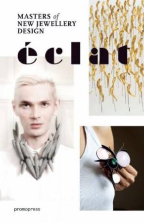 Eclat: The Masters of New Jewelry Design