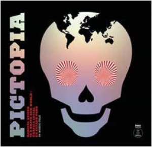 Pictopia: Radical Design in a Brave New World by FELIZ UN MUNDO
