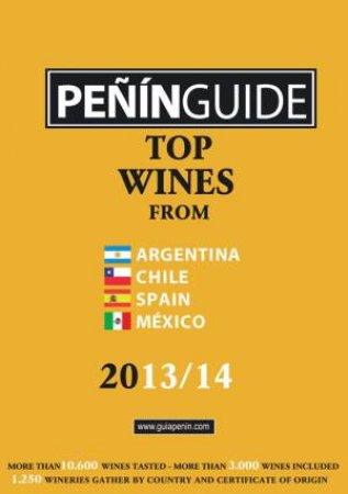 Penin Guide: Top Wines from Argentina, Chile, Spain and Mexico 2013-14