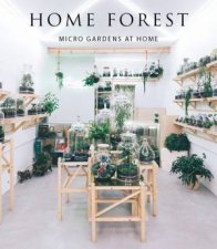 Home Forest Micro Gardens At Home