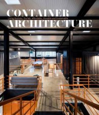 Container Architecture Modular Pre Fab Affordable Movable and Sustainable Living