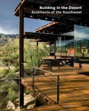 Building In The Desert Architects Of The Southwest