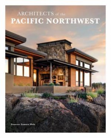 Architects Of The Pacific Northwest by Francesc Zamora Mola