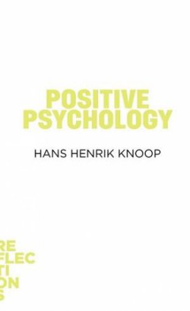 Positive Psychology by Hans Henrik Knoop