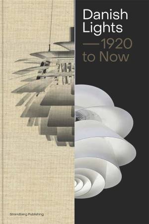 Danish Lights: 1920 to Now by Malene Lytken