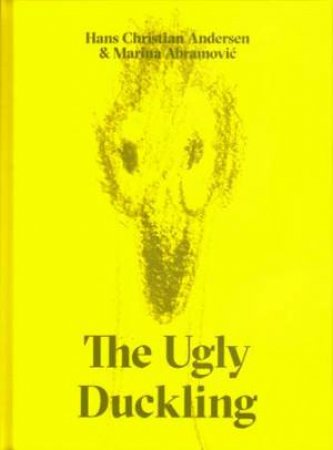 The Ugly Duckling by Hans Christian Andersen & Marina Abramovic by Hans Christian Andersen
