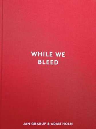 While We Bleed by JAN GRARUP