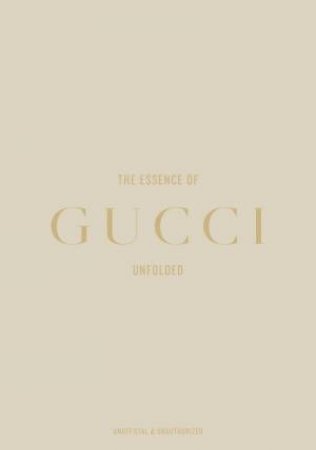 Essence of Gucci: Unfolded by KELLY REISING