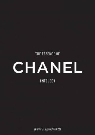 Essence of Chanel: Unfolded by KELLY REISING