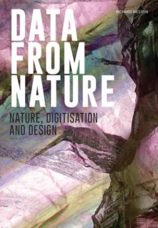 Data From Nature by Richard Weston