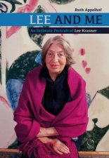 Lee And Me An Intimate Portrait Of Lee Krasner