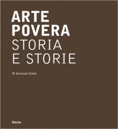 Arte Povera: Storia E Storie by CELANT GERMANO (ED)