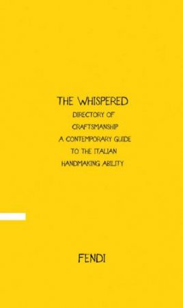 Whispered Directory of Craftsmanship: a Contemporary Guide to the Italian Handmaking Ability