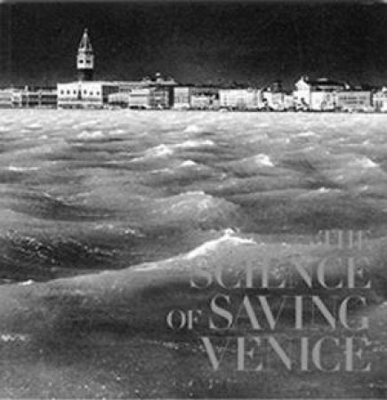 The Science of Saving Venice by MOSTO JANE & FLETCHER CAROLINE