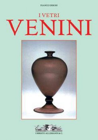 I Vetri Venini: Venini Glass (2 Vol in Slipcase)
