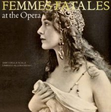 Femmes Fatales At The Opera