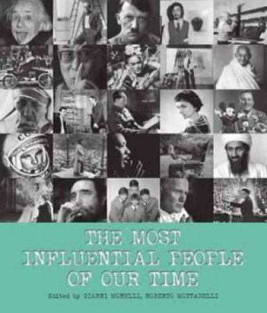 The Most Influential People Of Our Time by Carlo Batà & Roberto Mottadelli