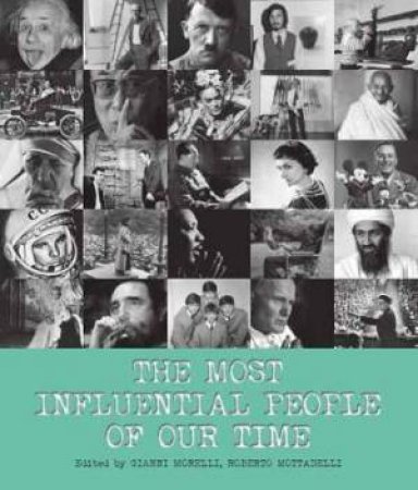 The Most Influential People Of Our Time by Carlo Bat & Roberto Mottadelli