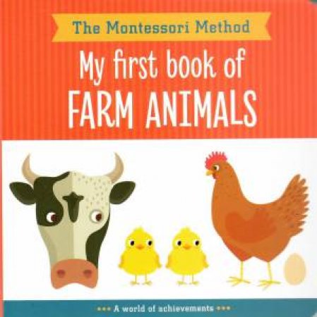 The Montessori Method: My First Book Of Farm Animals by Various