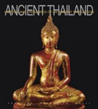 Ancient Thailand History and Treasures of an Ancient Civilization