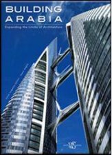 Building Arabia Expanding the Limits of Architecture