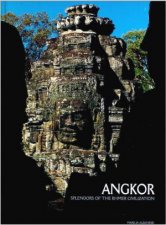 Angkor Splendors of the Khmer Civilization