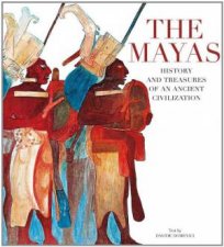 Mayas History and Treasures of an Ancient Civilization