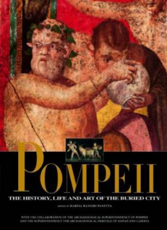 Pompeii: The History, Art and Life of the Buried City by RANIERI PANETTA MARISA