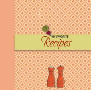 My Favorite Recipes by UNKNOWN