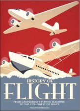 History of Flight From Leonardos Flying Machine to the Conquest of Space