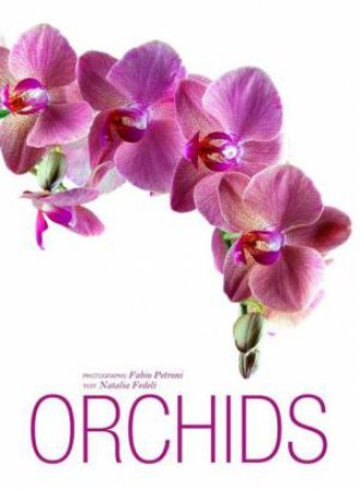 Orchids by BOTTICELLI ANNA MARIA PETRONI FABIO