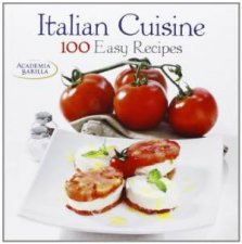 Italian Cuisine 100 Easy Recipes