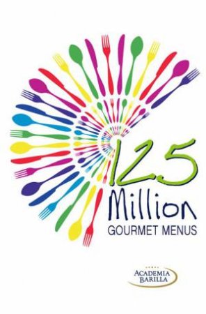 125 Million: Gourmet Menus Italian by ACADEMIA BARILLA