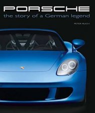 Porsche The Story of a German Legend