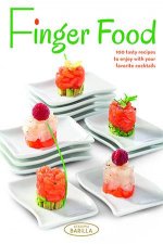 Finger Food 100 Tasty Recipes to Enjoy With  Your Favorite Cocktails