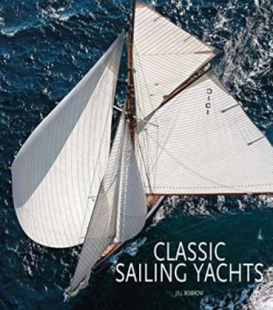 Classic Sailing Yachts by BOBROW JILL