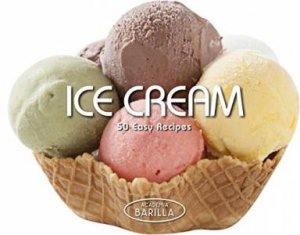 Ice Cream: 50 Easy Recipes by ACADEMIA BARILLA