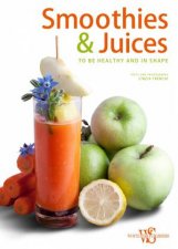 Smoothies and Juices To Be Healthy and in Shape