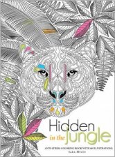 Hidden in the Jungle An AntiStress Colouring Book with 60 Illustrations