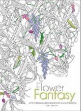 Flower Fantasy An AntiStress Colouring Book with 60 Illustrations