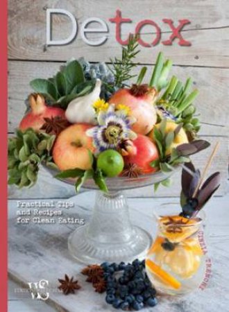 Detox: Pratical Tips and Recipes for Clean Eating by CINZIA TRENCHI