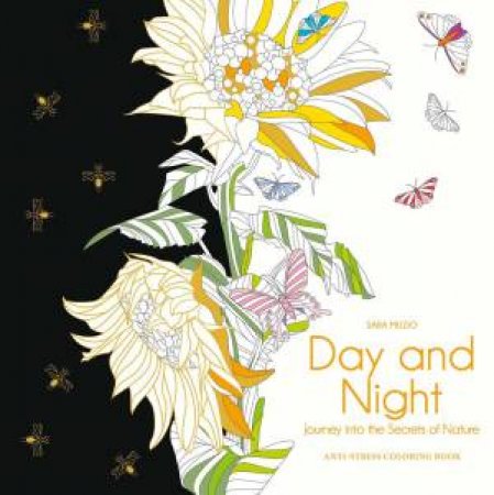 Day and Night: Journey into the Secrets of Nature by SARAH MUZIO