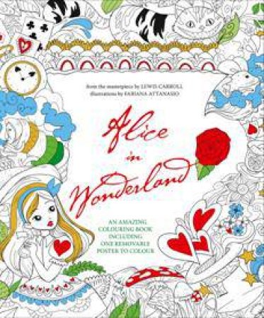 Alice in Wonderland (Coloring book including Poster) by ATTANASIO FABIANA