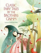 Classic Fairy Tales By The Brothers Grimm