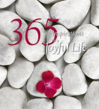 365 Inspirations for a Joyful Life by WHITE STAR EDITORS